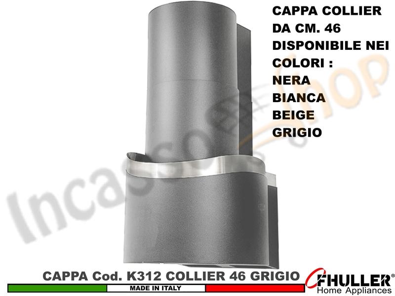 Cappa Cucina Parete Moderna 46 COLLIER K312 GR Verniciata GRIGIA + MOTORE 420 m³/h